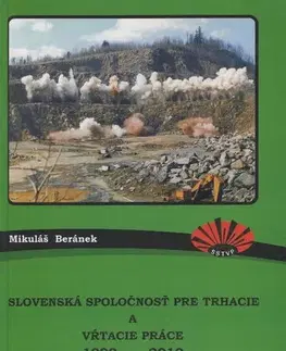 Veda, technika, elektrotechnika Slovenská spoločnosť pre trhacie a vŕtacie práce 1990-2010 - Mikuláš Beránek