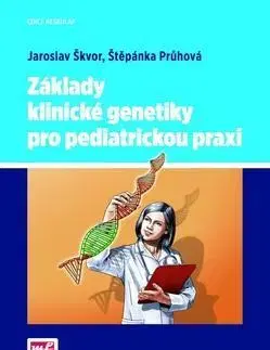 Medicína - ostatné Základy klinické genetiky pro pediatrickou praxi - Jaroslav Škvor,Štěpánka Průhová