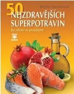 Zdravie, životný štýl - ostatné 50 nejzdravějších superpotravin - Brigitte Hamann