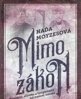 Historické romány Mimo zákon - Naďa Moyzesová