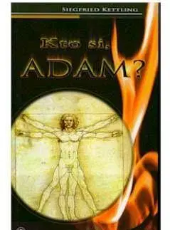 Kresťanstvo Kto si Adam? - Siegfried Kettling