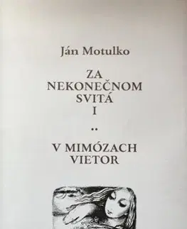 Slovenská poézia Za nekonečnom svitá I: V mimózach vietor - Ján Motulko