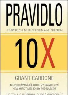 Psychológia, etika Pravidlo 10X - Grant Cardone