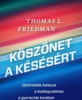 Ekonómia, Ekonomika Köszönet a késésért - Thomas L. Friedman