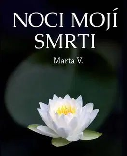 Biografie - ostatné Noci mojí smrti - Marta V.