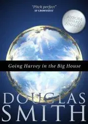 Svetová beletria Going Harvey in the Big House - Smith Douglas