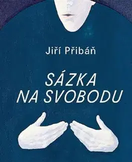 Eseje, úvahy, štúdie Sázka na svobodu - Jiří Přibáň