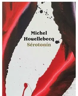 Romantická beletria Sérotonín - Michel Houellebecq