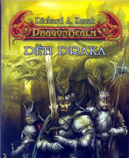 Sci-fi a fantasy Děti draka - DragonRealm-Zrození 2 - Richard A. Knaak