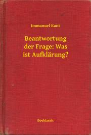 Svetová beletria Beantwortung der Frage: Was ist Aufklärung? - Immanuel Kant