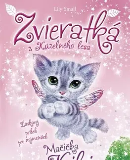 Rozprávky Zvieratká z Kúzelného lesa – Mačička Kiki, 2. vydanie - Lily Small