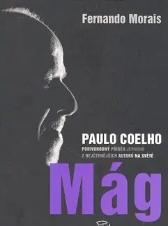 Biografie - ostatné Mág Paulo Coelho - Fernando Morais,Jaroslava Jindrová