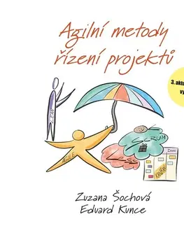 Programovanie, tvorba www stránok Agilní metody řízení projektů, 3. vydání - Eduard Kunce,Zuzana Šochová