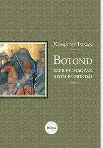 Mytológia Botond - István Komjáthy