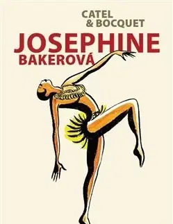 História Josephine Bakerová - José-Louis Bocquet,Catel Muller,Markéta Krušinová