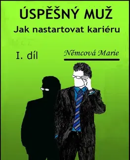 Motivačná literatúra - ostatné Úspěšný muž I. díl Jak nastartovat kariéru - Marie Němcová