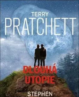 Sci-fi a fantasy Dlouhá utopie - Terry Pratchett,Stephen Baxter