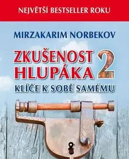 Psychológia, etika, logika Zkušenost hlupáka 2 - Klíče k sobě samému - Mirzakarim Norbekov