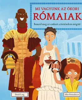 História Mi vagyunk az ókori rómaiak - Allen Fatimaharan,David Long