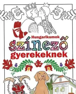 Pre deti a mládež - ostatné Hungarikumok színező 6-10 éveseknek