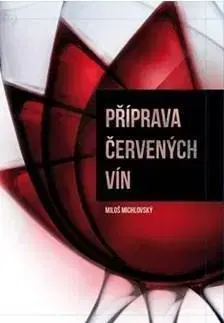 Víno Příprava červených vín - Miloš Michlovský