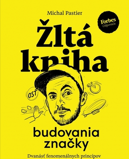 Podnikanie, obchod, predaj Žltá kniha budovania značky - Michal Pastier