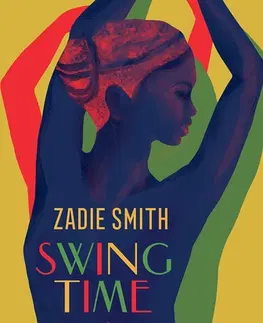 Beletria - ostatné Swing Time - Egymásnak születtünk - Zadie Smith,Dudik Annamária Éva