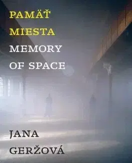 Umenie - ostatné Pamäť miesta / Memory of Space - Jana Geržová,Kolektív autorov