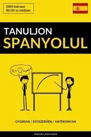 Slovníky Tanuljon Spanyolul - Gyorsan / Egyszerűen / Hatékonyan
