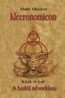 Mágia a okultizmus Necronomicon - A halál névadása - Abdul Alhazred