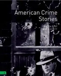 Učebnice a príručky American Crime Stories-Oxford Bookworms Library 6 - John Escott,neuvedený,Guillaume Decaux/Agent 002