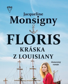 Historické romány Kráska z Louisiany - Jacqueline Monsigny