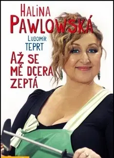 Humor a satira Až se mě dcera zeptá - Halina Pawlowská