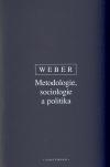 Filozofia Metodologie, sociologie a politika - Max Weber