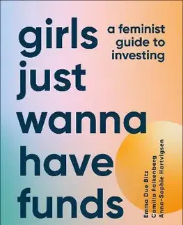 Ekonómia, Ekonomika Girls Just Wanna Have Funds - Camilla Falkenberg,Emma Due Bitz,Anna-Sophie Hartvigsen