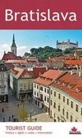 Slovensko a Česká republika Bratislava – Tourist guide - Kolektív autorov