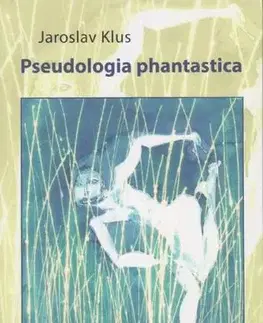 Slovenská beletria Pseudologia phantastica - Jaroslav Klus