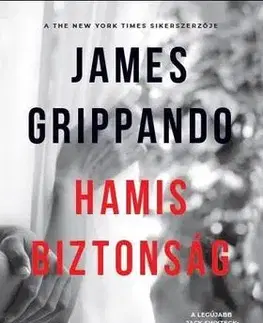 Detektívky, trilery, horory Hamis biztonság - James Grippando