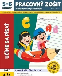 Pre predškolákov Učíme sa písať - pracovný zošit 1/4 pre 5-6 ročných - Grafomotorika predškoláka - Mária Tašková