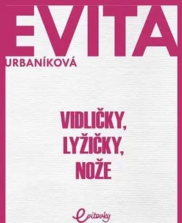Romantická beletria Vidličky, lyžičky, nože - Eva Evita Urbaníková