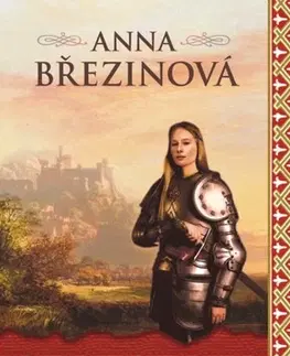 Historické romány Rytířka z Voráčova - Anna Březinová