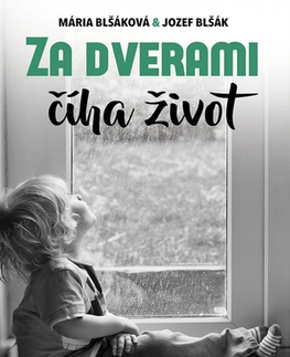 Slovenská beletria Za dverami číha život - Mária Blšáková,Jozef Blšák
