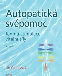 Alternatívna medicína - ostatné Autopatická svépomoc, 3.vydání - Jiří Čehovský