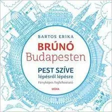 Príprava do školy, pracovné zošity Brúnó Budapesten 3: Pest szíve - foglalkoztató - Erika Bartos