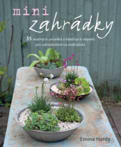 Okrasná záhrada Minizahrádky - Emma Hardy
