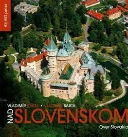 Obrazové publikácie Nad Slovenskom Over Slovakia - Vladimír Bárta