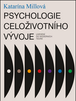 Psychológia, etika Psychologie celoživotního vývoje - Katarína Millová
