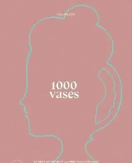 Dizajn, úžitkové umenie, móda 1000 Vases (Bilingual edition)