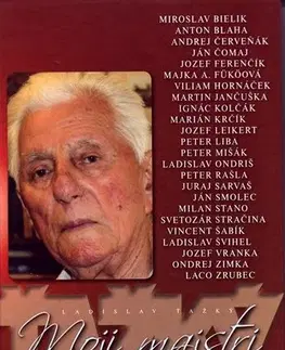 Biografie - ostatné Moji majstri - Ladislav Ťažký,Božena Rolková