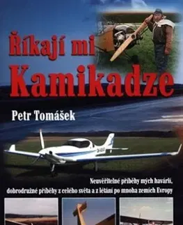 Cestopisy Říkají mi Kamikadze - Petr Tomášek